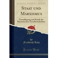 thumbnail image 1 of Staat Und Marxismus : Grundlegung Und Kritik Der Marxistischen Gesellschaftslehre (Classic Reprint), 1 of 1