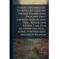 thumbnail image 1 of Staats-versammlung In Denen Beglückten Oberen Wohnungen Zwischen Zwey Grossen Monarchen, Dem ... Römischen Kayser, Carl Dem Sechsten Und Dem ... König Von Preußen, Friedrich Wilhelm : Worinne D. Merckwürdigsten Begebenheiten, Glücklich- U. Widrige (Paperback), 1 of 1