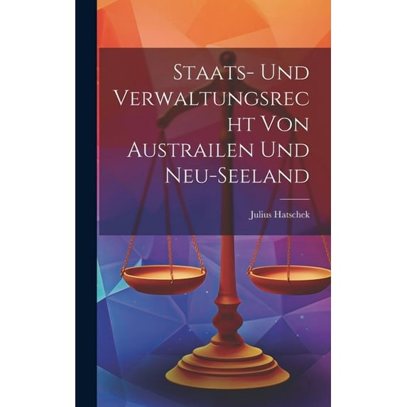 Staats- und Verwaltungsrecht von Austrailen und Neu-seeland (Hardcover)