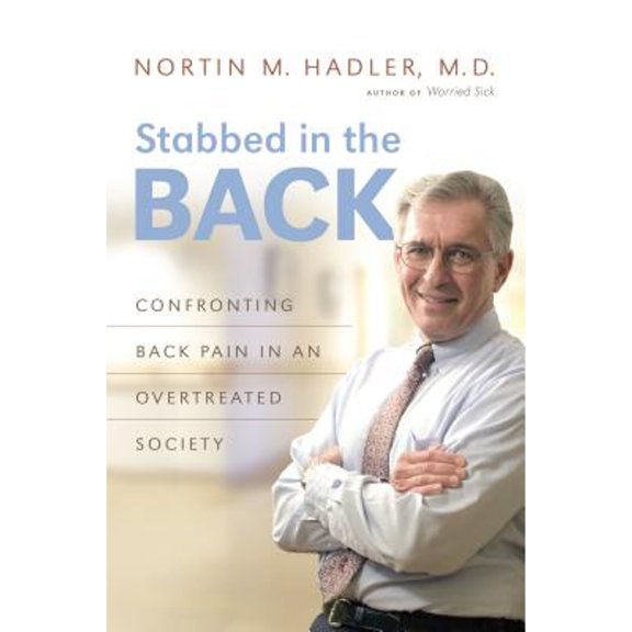 Pre-Owned Stabbed in the Back: Confronting Back Pain in an Overtreated Society (Paperback) 1469642255 9781469642253