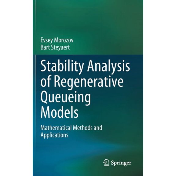 Stability Analysis of Regenerative Queueing Models: Mathematical Methods and Applications, (Hardcover)