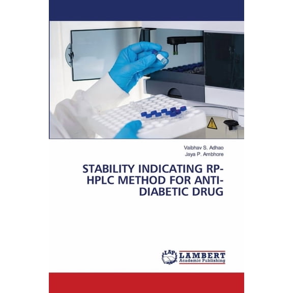 Stability Indicating Rp-HPLC Method for Anti-Diabetic Drug, (Paperback)