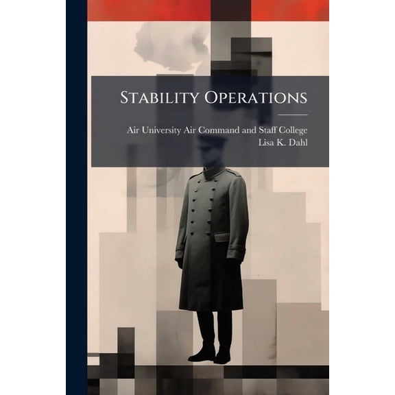 Stability Operations: Creating a New Air Force Speciality Code, (Paperback)