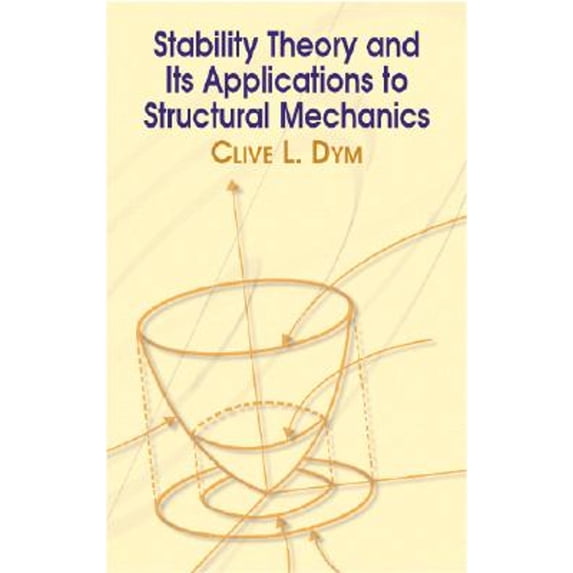 Pre-Owned Stability Theory and Its Applications to Structural Mechanics (Paperback) 048642541X 9780486425412