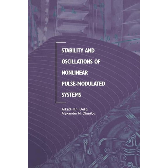 Stability and Oscillations of Nonlinear Pulse-Modulated Systems, (Paperback)