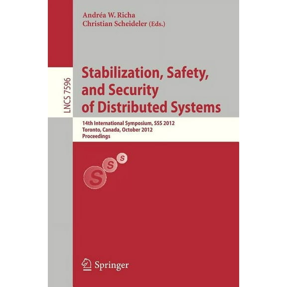 Stabilization, Safety, and Security of Distributed Systems: 14th International Symposium, SSS 2012, Toronto, Canada, Oct, (Paperback)