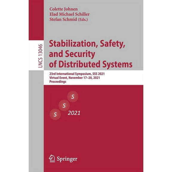 Stabilization, Safety, and Security of Distributed Systems: 23rd International Symposium, SSS 2021, Virtual Event, Novem, (Paperback)