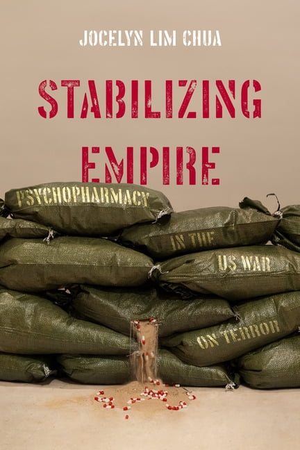 Stabilizing Empire: Psychopharmacy in the Us War on Terror, (Paperback)