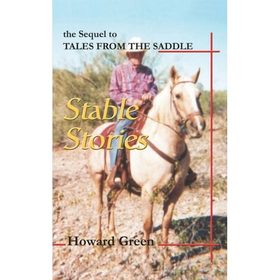 Stable Stories: the Sequel to TALES FROM THE SADDLE, (Paperback)