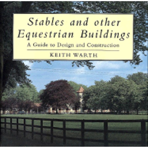 Pre-Owned Stables and Other Equestrian Buildings: A Guide to Design and Construction (Hardcover) 0851316875 9780851316871
