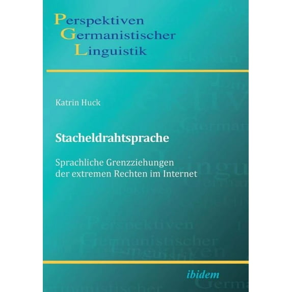Stacheldrahtsprache : Sprachliche Grenzziehungen der extremen Rechten im Internet. (Paperback)