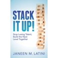 thumbnail image 1 of Stack It Up!: Stop Losing Talent; Build the Next Level Together, (Paperback), 1 of 1