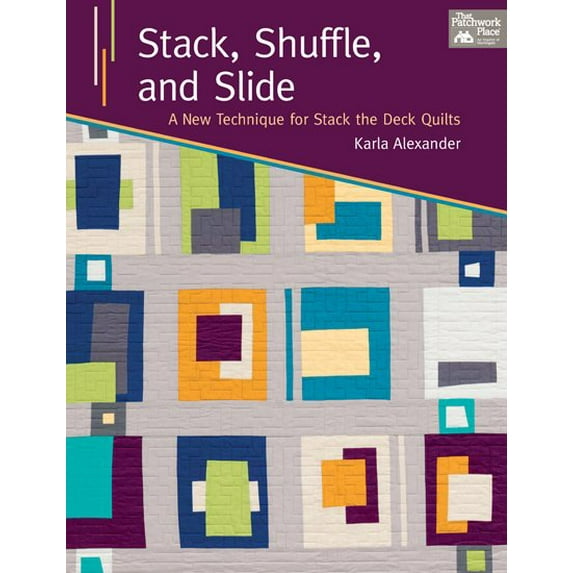 Pre-Owned Stack, Shuffle, and Slide: A New Technique for Stack the Deck Quilts (Paperback) 1604682353 9781604682359