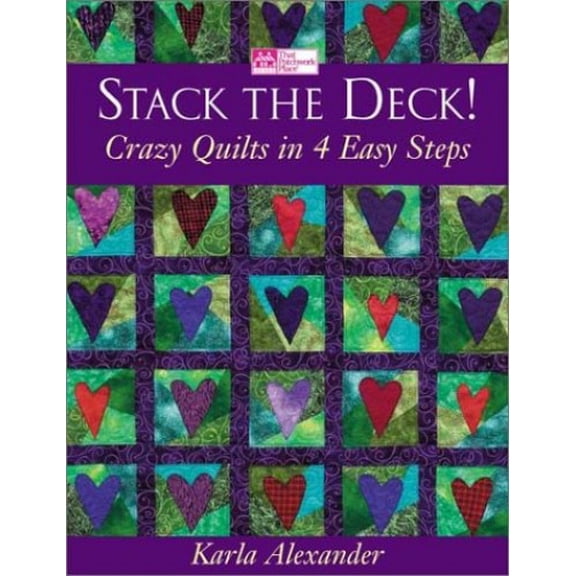 Pre-Owned Stack the Deck!: Crazy Quilts in 4 Easy Steps (Paperback) 1564774341 9781564774347