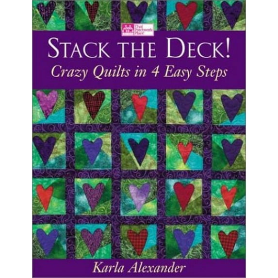 Pre-Owned Stack the Deck!: Crazy Quilts in 4 Easy Steps (Paperback) 1564774341 9781564774347