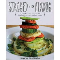 Pre-Owned Stacked With Flavor: An Anti-Inflammatory Cookbook With Dairy-free, Grain-free & Low-Sugar Recipes (Paperback) 1948734079 9781948734073