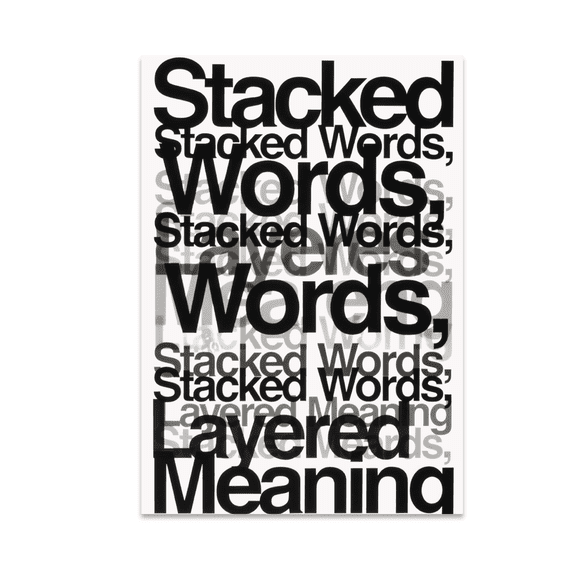 Stacked Words Layered Meaning - Modern Art Enthusiast - 13x19 Poster Print