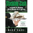 thumbnail image 1 of Stacking Cash: A Guide to Making More Money As a Server, (Paperback), 1 of 1