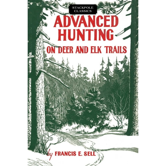 Stackpole Classics Advanced Hunting on Deer and Elk Trails, (Paperback)