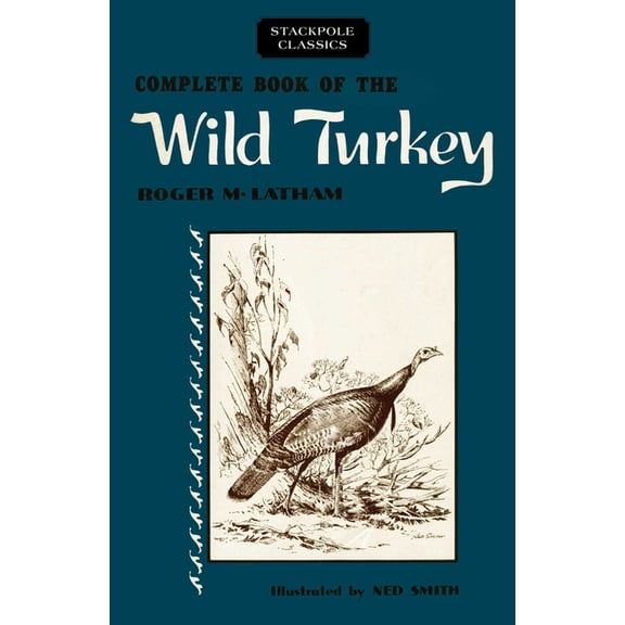 Stackpole Classics Complete Book of the Wild Turkey, (Paperback)