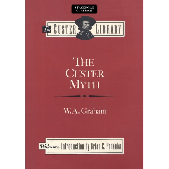 Pre-Owned Stackpole Classics: The Custer Myth (Paperback)