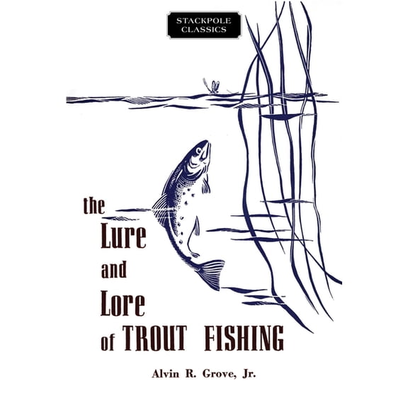Stackpole Classics Lure and Lore of Trout Fishing, (Paperback)