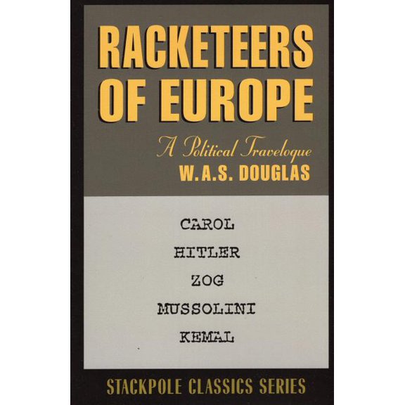 Stackpole History Classics: Racketeers of Europe : A Political Travelogue (Paperback)