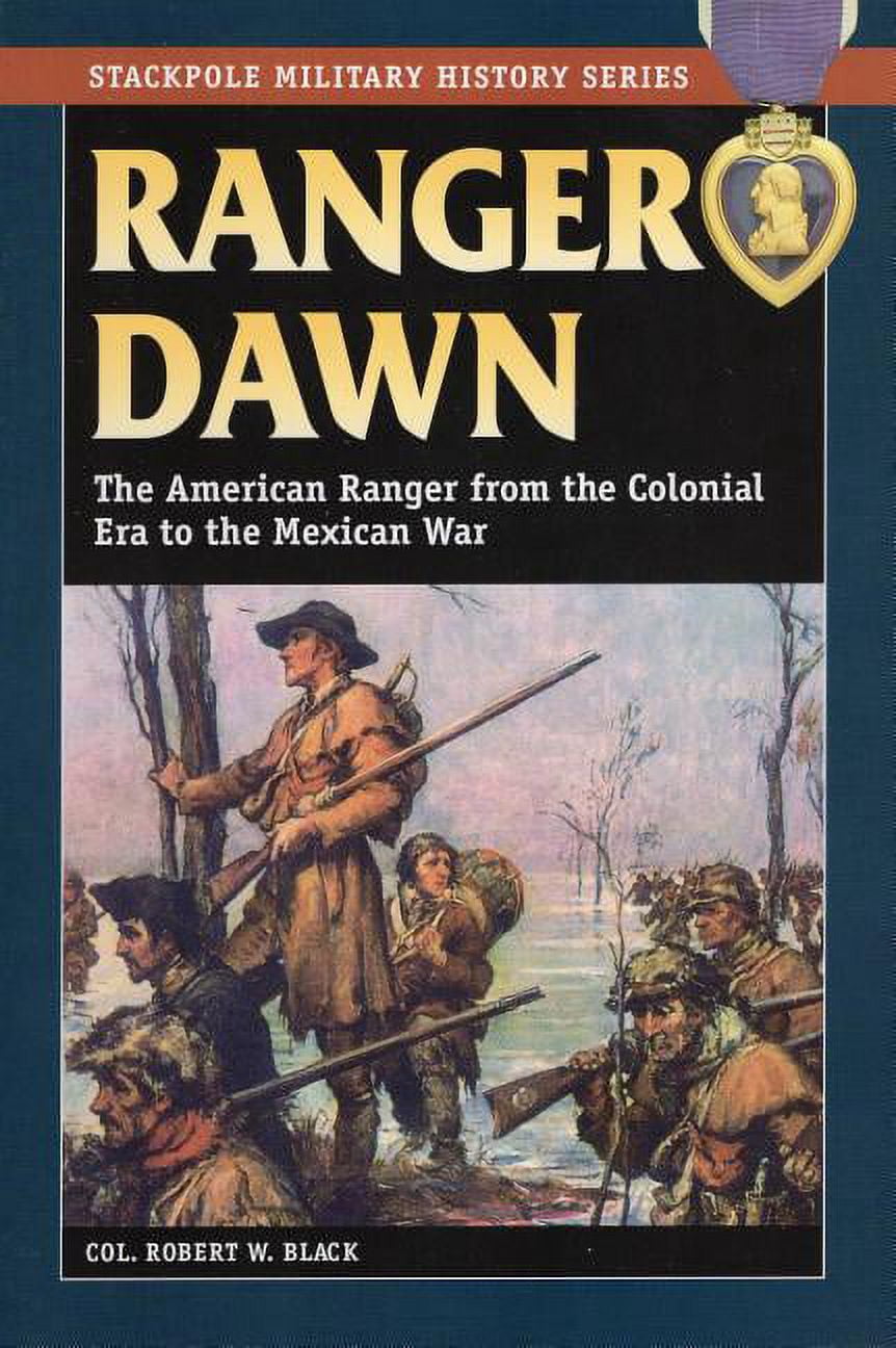 Stackpole Military History Series: Ranger Dawn : The American Ranger ...