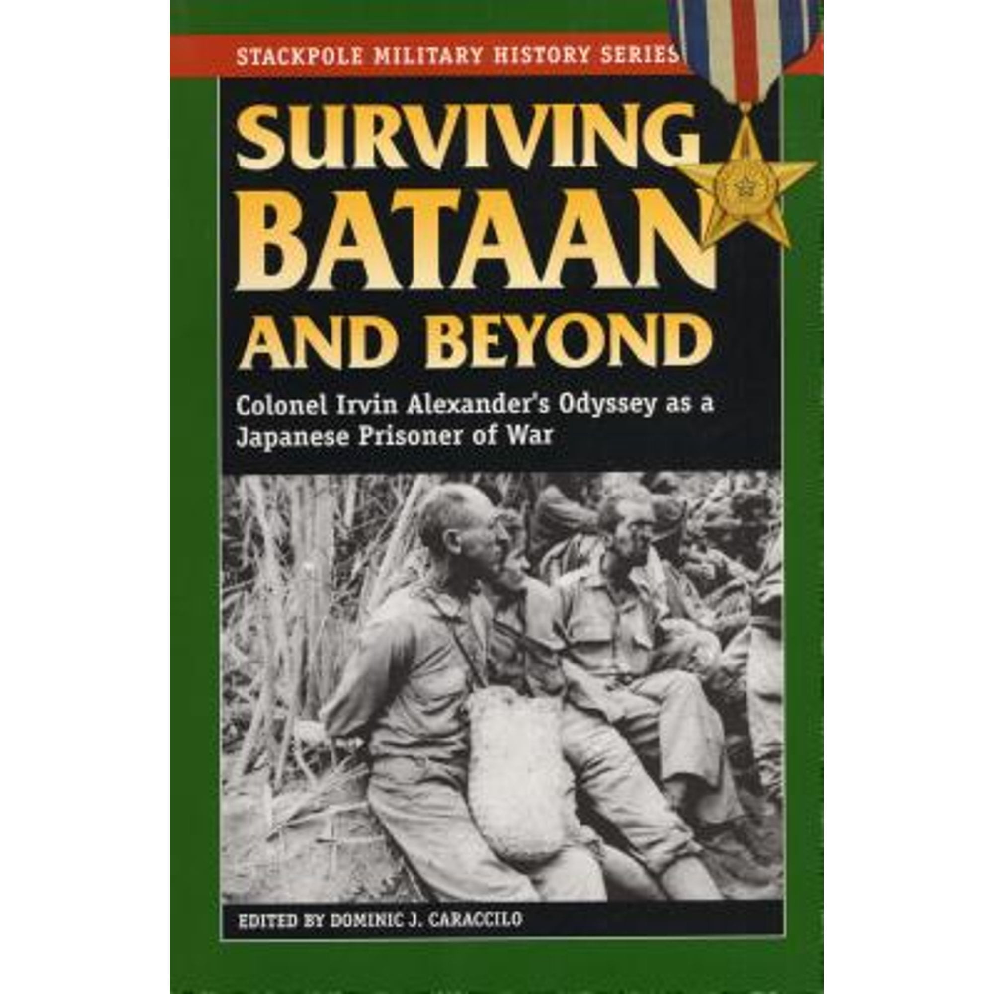 Stackpole Military History Series: Surviving Bataan and Beyond ...