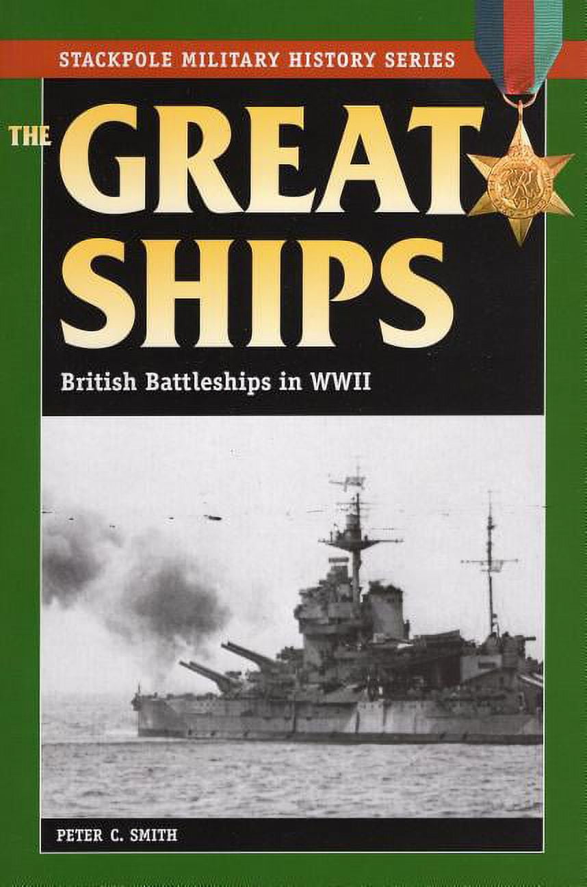 Stackpole Military History Series: The Great Ships : British ...