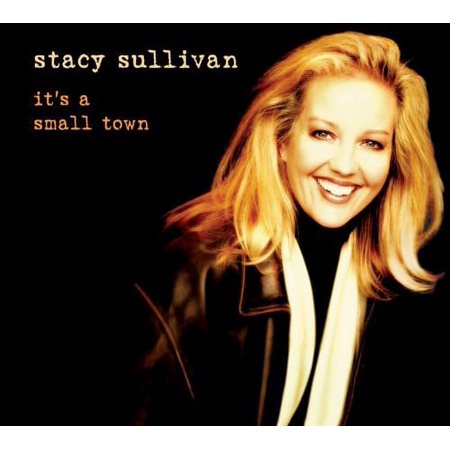 Stacy Sullivan - It's A Small Town - Opera / Vocal - CD