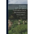thumbnail image 1 of Staden Göteborgs Historia Och Beskrifning, Volume 1... (Hardcover), 1 of 1