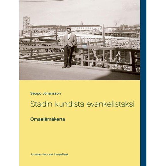 Stadin kundista evankelistaksi: Omaelmkerta, (Paperback)