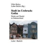 Stadt Im Umbruch Gotha Wende Und Wandel in Ostdeutschland, Paperback
