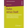 thumbnail image 1 of Stadt, Raum Und Gesellschaft Hafen Versus Stadt: Konfliktanalyse Der FlÃ¤chenkonkurrenz Zwischen Hafenwirtschaft Und Stadtentwicklung in Hamburg, (Paperback), 1 of 1