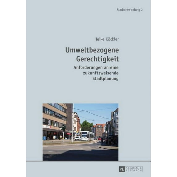 Stadtentwicklung. Urban Development: Umweltbezogene Gerechtigkeit: Anforderungen an eine zukunftsweisende Stadtplanung (Hardcover)