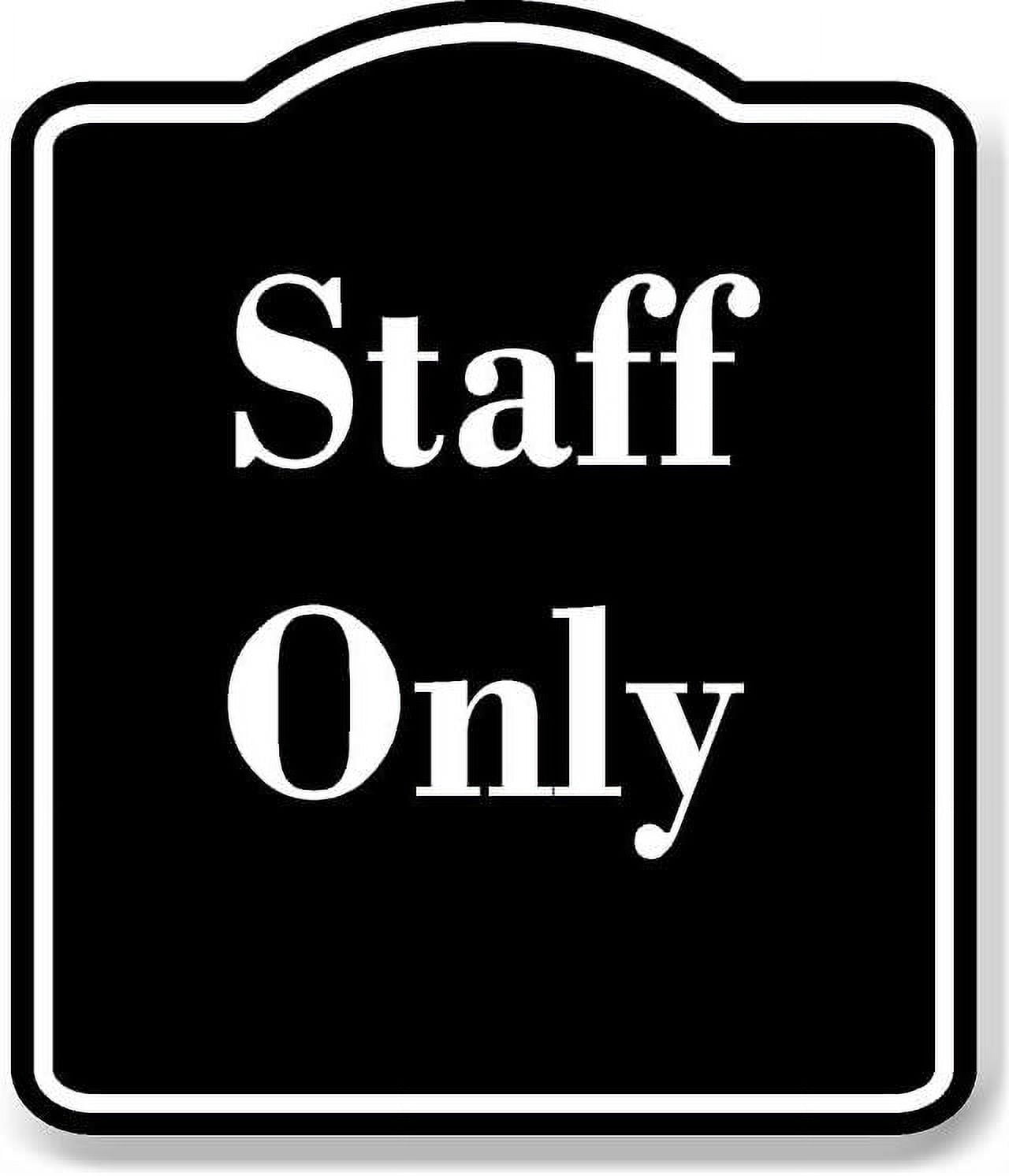 Staff Only BLACK Aluminum Composite Sign 15''x18'' - Walmart.com