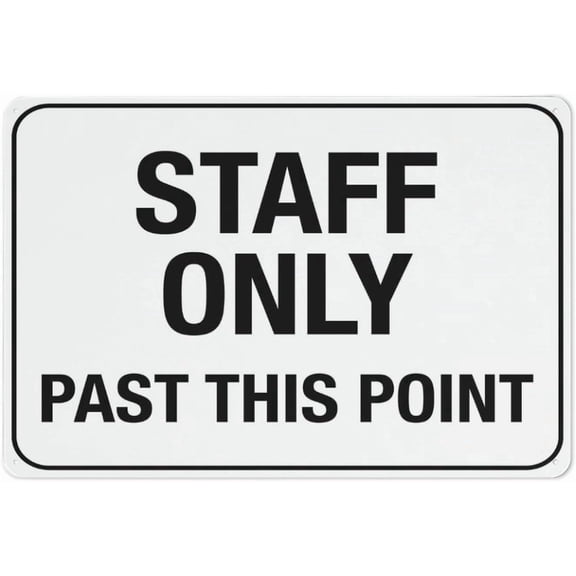 Staff Only Past This Point Reflective Aluminum Sign - 8"x12", Rust Free, Weather Resistant, Waterproof, Easy To Mount - Office, Restaurant, Hospital, Retail Backroom