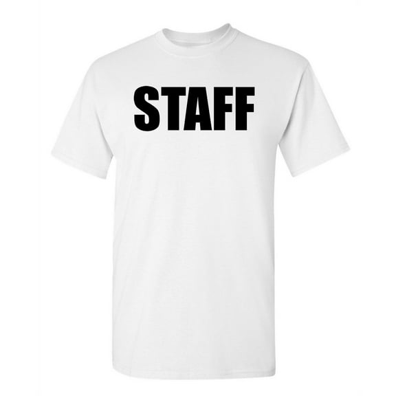 Staff Sarcastic Humor Graphic Novelty Super Soft Ring Spun Funny T Shirt