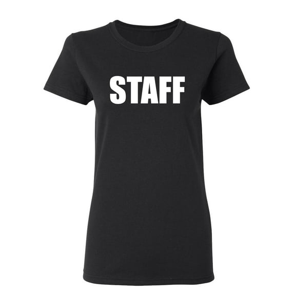 Staff Sarcastic Novelty Gift Idea Adult Humor Funny Women's Casual Tees
