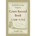 thumbnail image 1 of Stafford County, Virginia Court Record Book, 1749-1755 (Paperback) by Jerrilynn Eby, 1 of 1