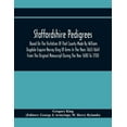 thumbnail image 1 of Staffordshire Pedigrees Based On The Visitation Of That County Made By William Dugdale Esquire Norroy King Of Arms In The Years 1663-1664 From The Original Manuscript During The Year 1680 To 1700 (Pap, 1 of 1