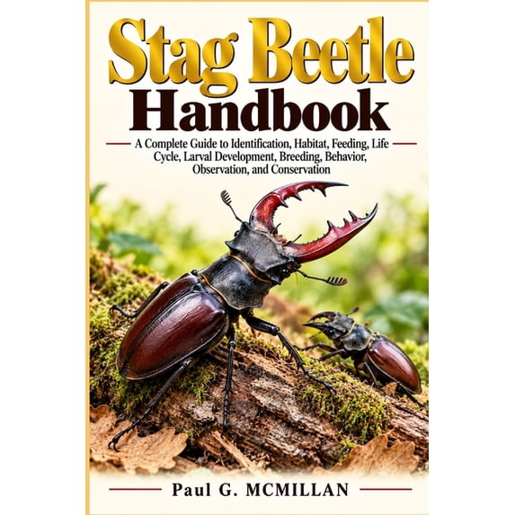 Identifying Features Stag Beetle Handbook: A Complete Guide to Identification, Habitat ...