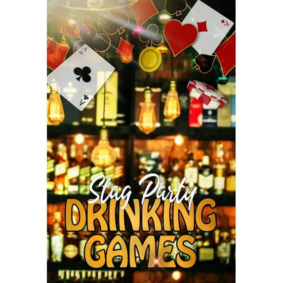 Stag Party Drinking Games: Handbook of the Most Loved Drinking Games to Kick Start Your Stag Party (Stag Do) (Paperback)