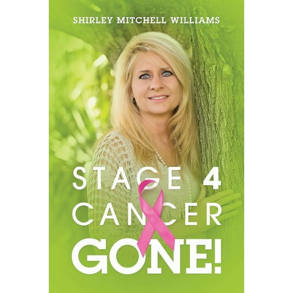 Stage 4 Cancer--Gone!, (Paperback)
