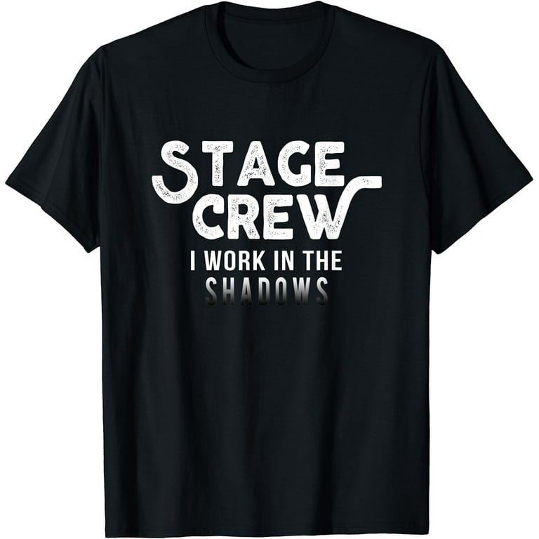 Funny Stage Crew Theatre T-Shirt Funny Stage Crew Theatre T-Shirt