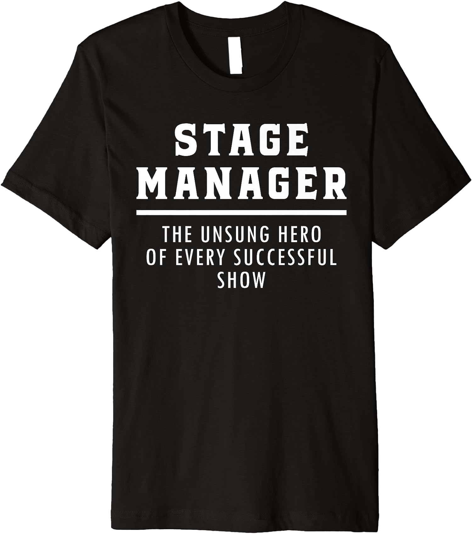 Stage Crew Stage Manager The Unsung Hero Premium T-Shirt - Walmart.com