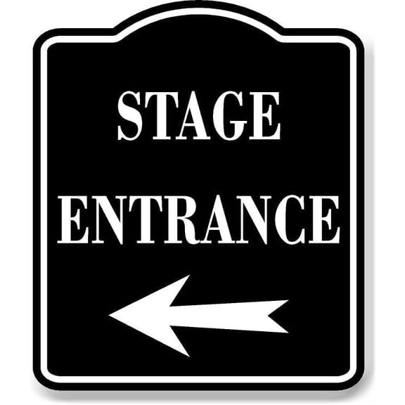 Stage Entrance Left Arrow BLACK Aluminum Composite Sign20"x24"