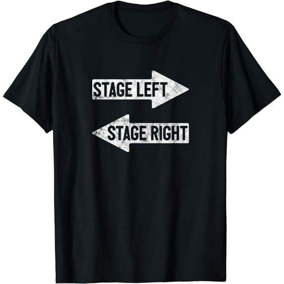 Stage Left Stage Right Funny Theater Drama Play T-Shirt