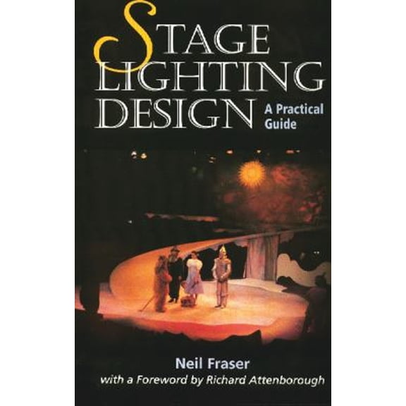 Pre-Owned Stage Lighting Design: A Practical Guide (Paperback) 1861262485 9781861262486
